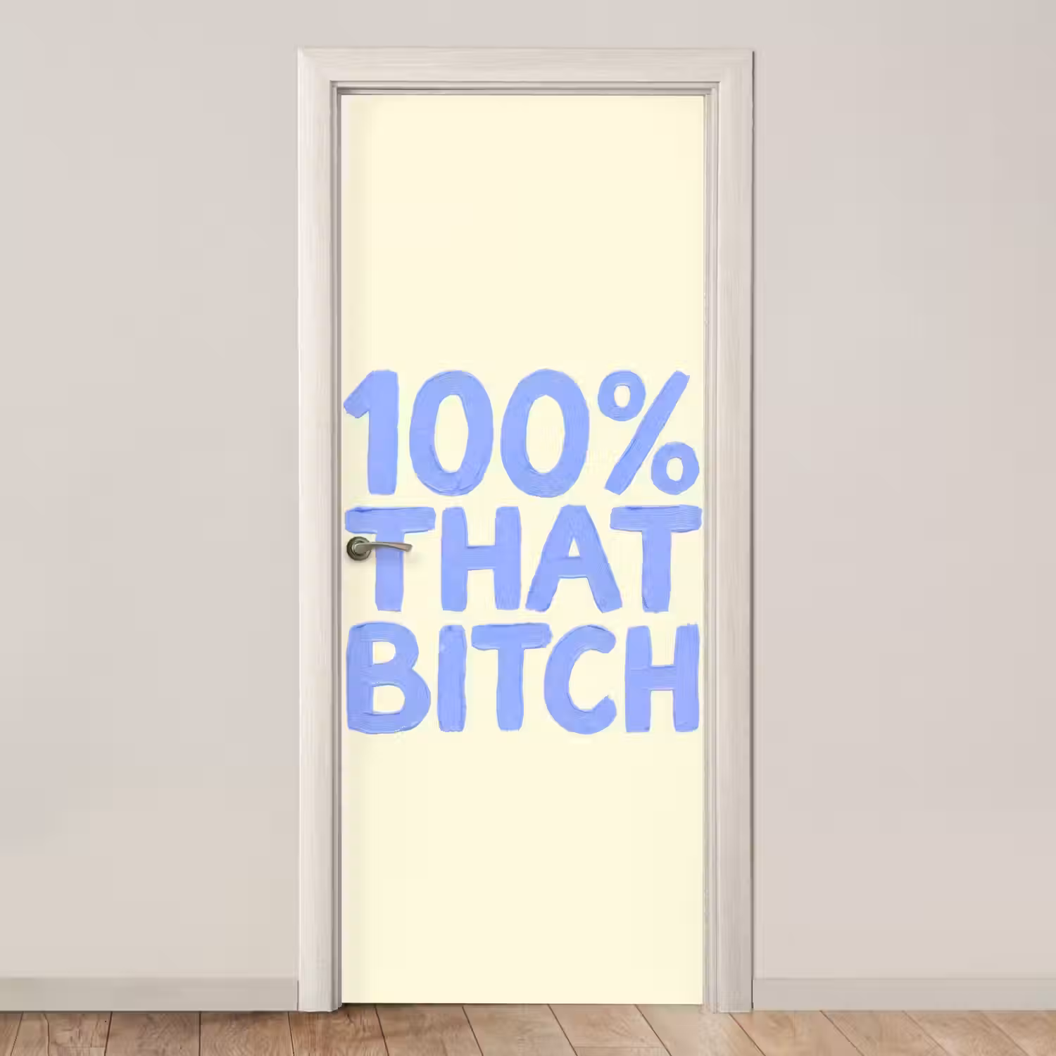 100% that bitch - Blauw - Wit deurposter klein -3d_beige