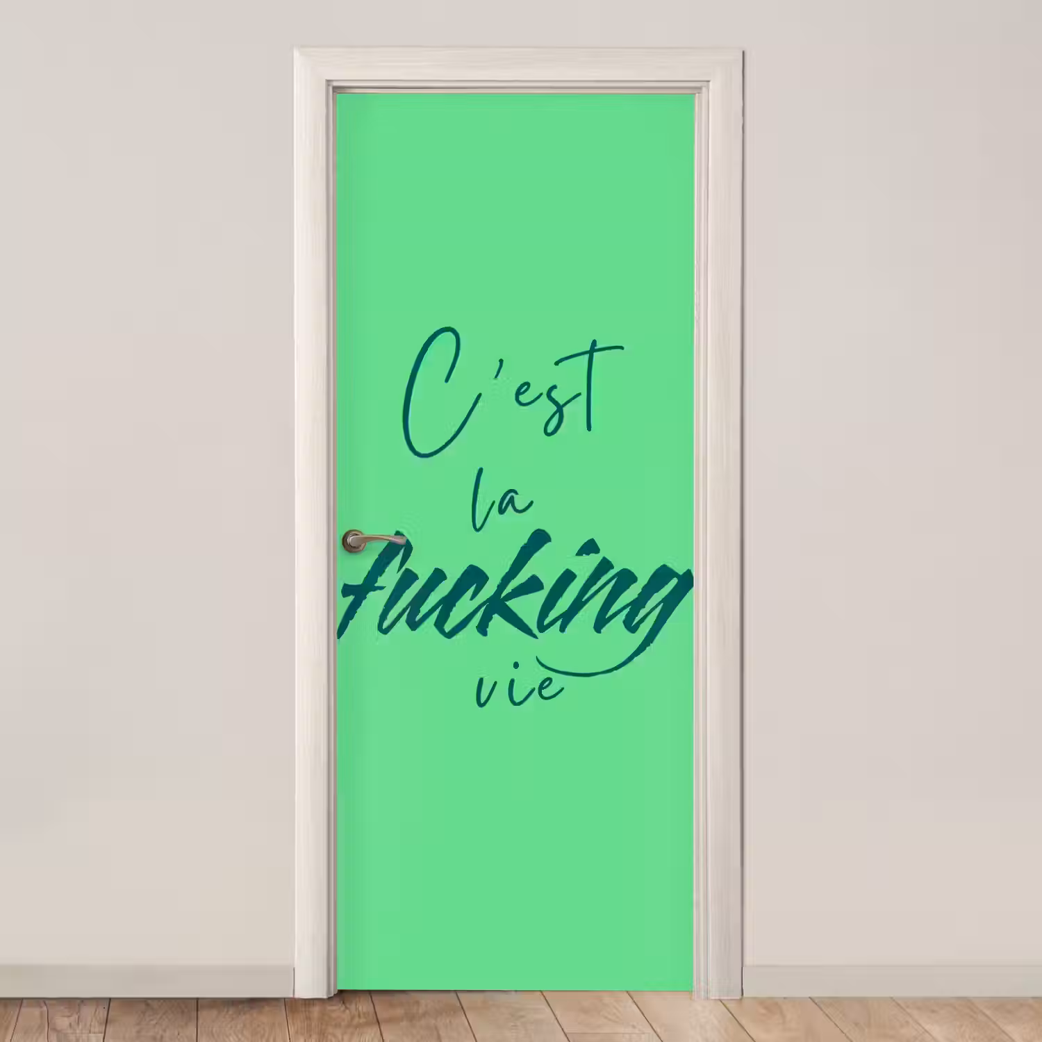 c'est la fucking vie - Groen - Penseelstijl deurposter klein -3d_beige