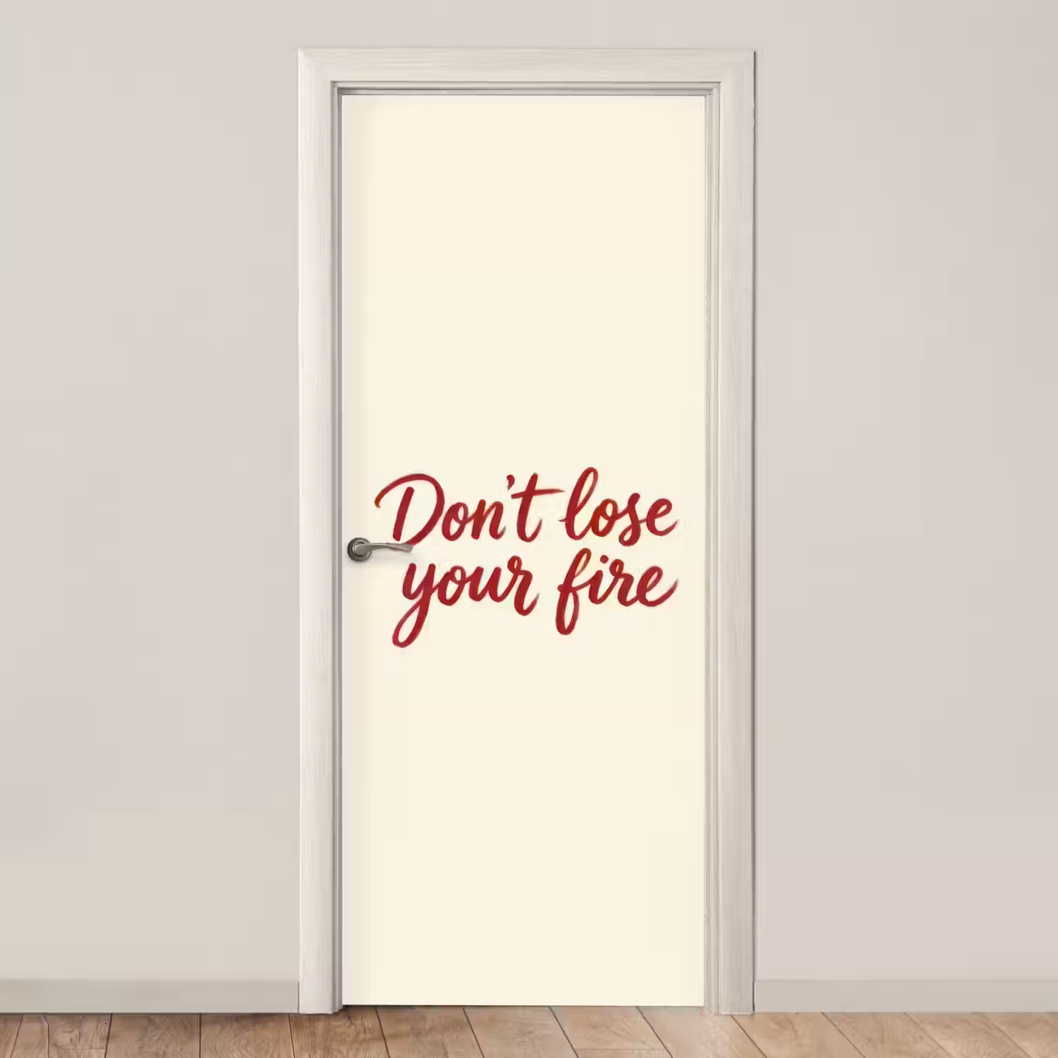 Don't lose your fire - Rood - Wit - Minimalistisch deurposter klein -3d_beige
