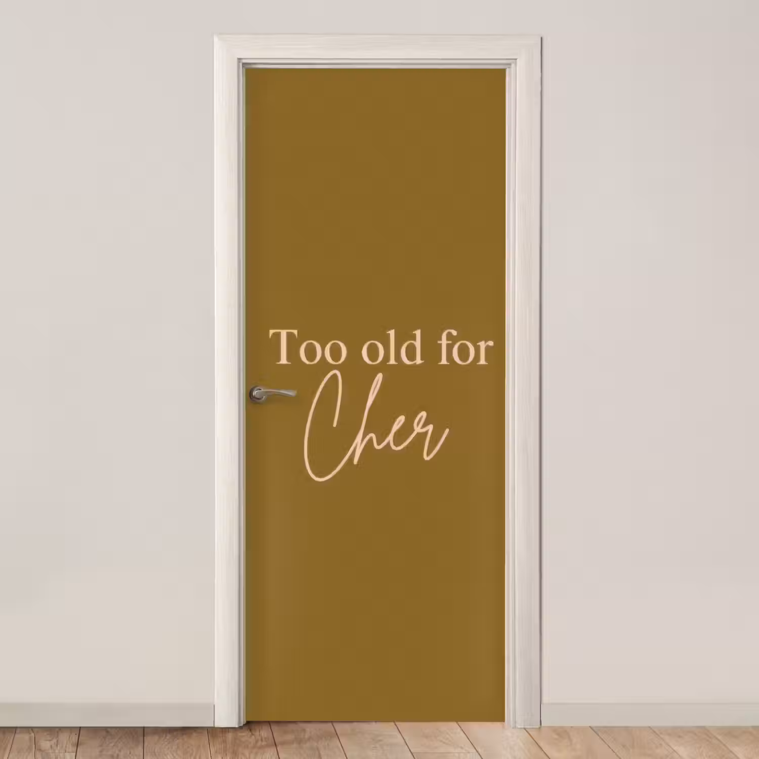 Groen - Too old for cher - Roze deurposter klein -3d_beige