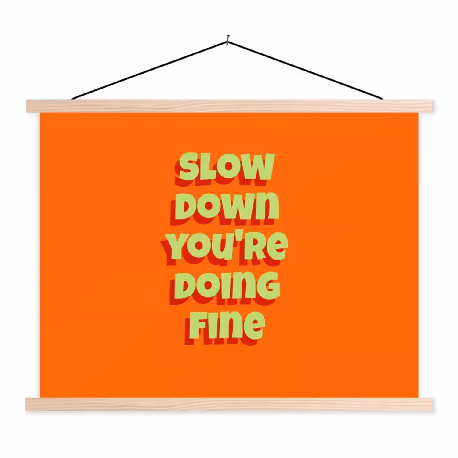 Slow down you're doing fine - Oranje - Simple textielposter latten blank klein -3d