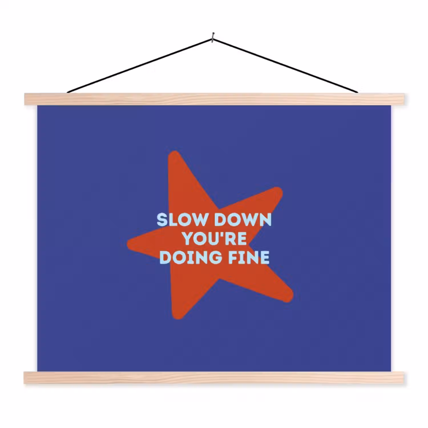 Slow down you're doing fine - Ster - Blauw textielposter latten blank klein -3d