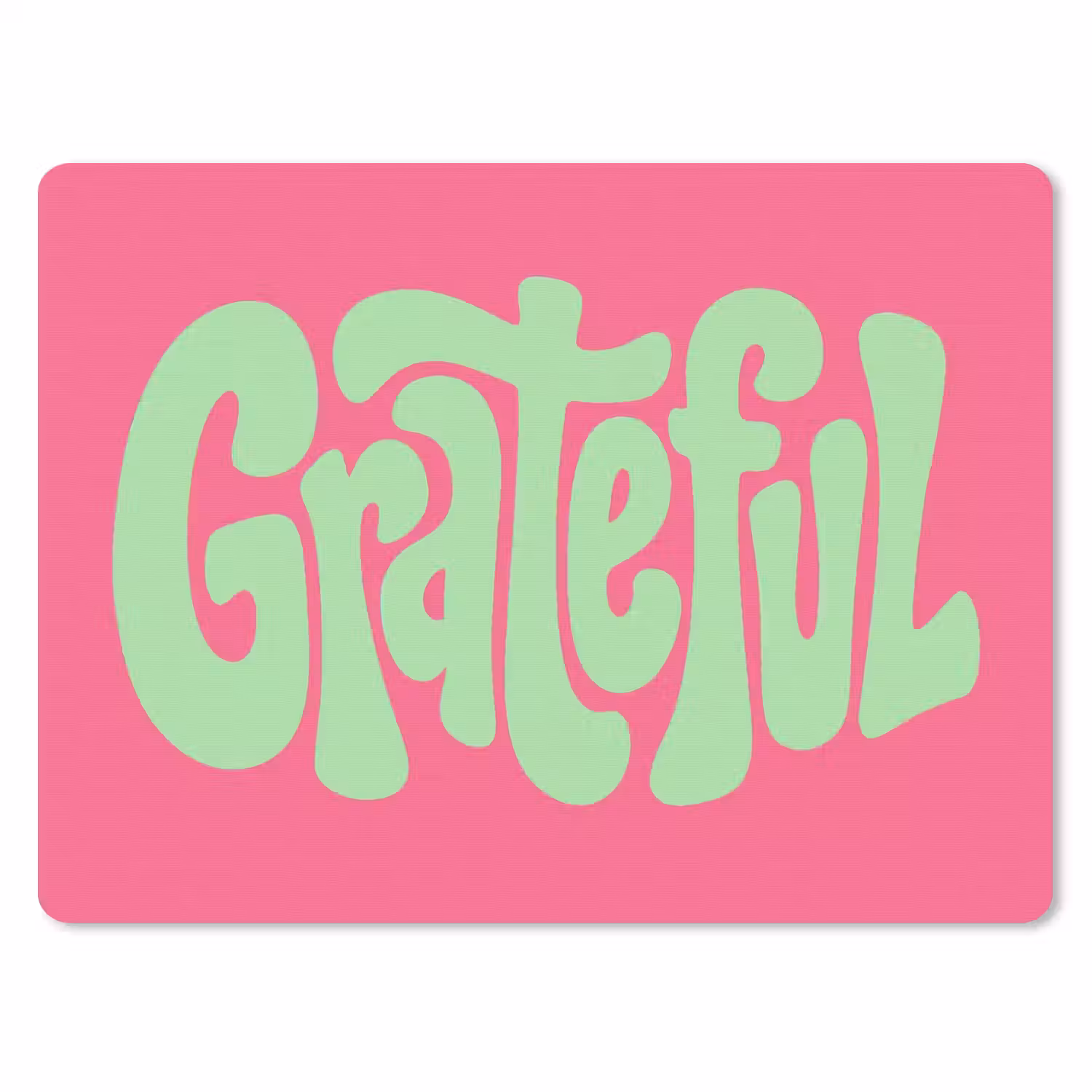 Grateful - Groen - Grafisch - Vloeiend muismat rubber klein -3d