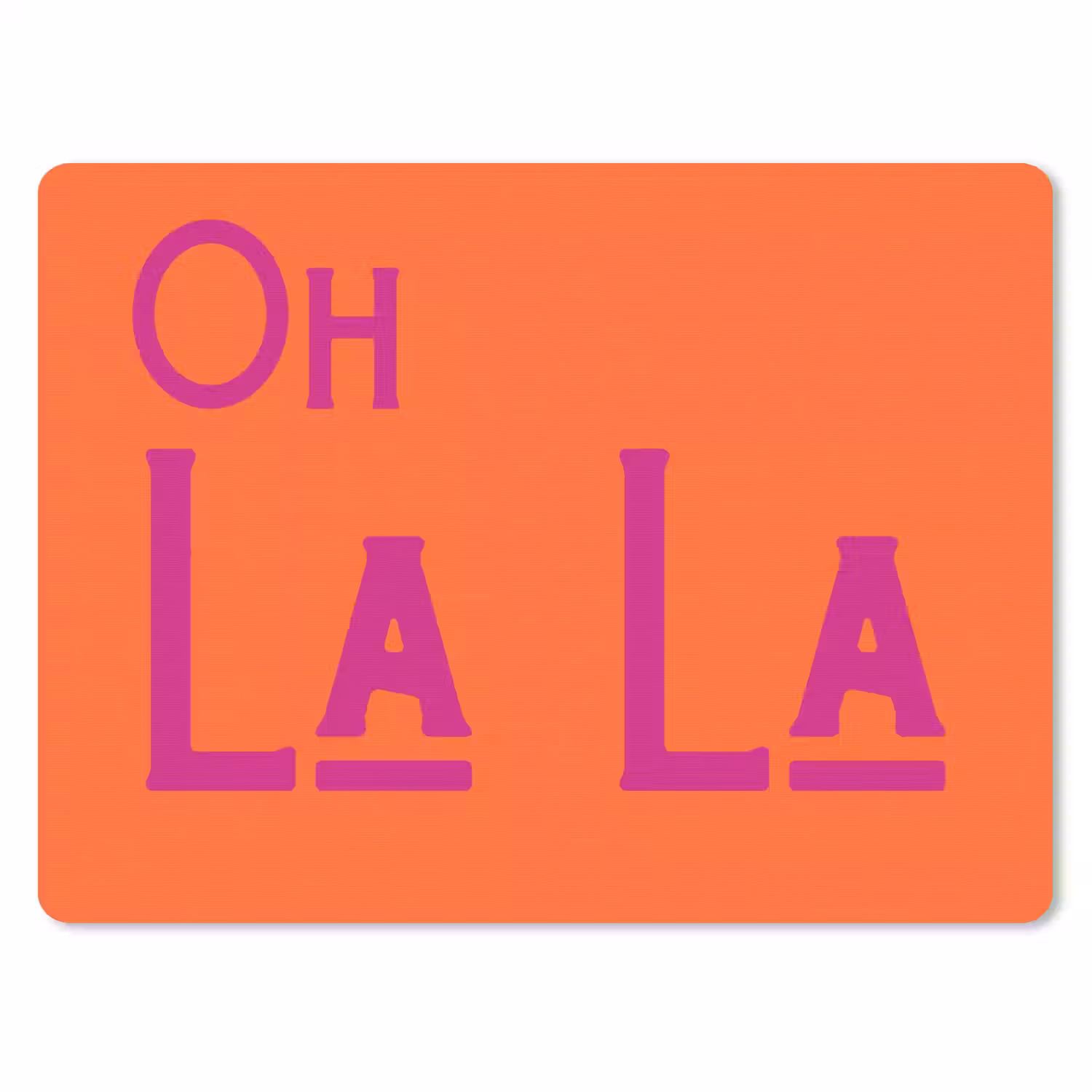 Oh la la - Oranje - Roze - Scheeflettertype muismat rubber klein -3d