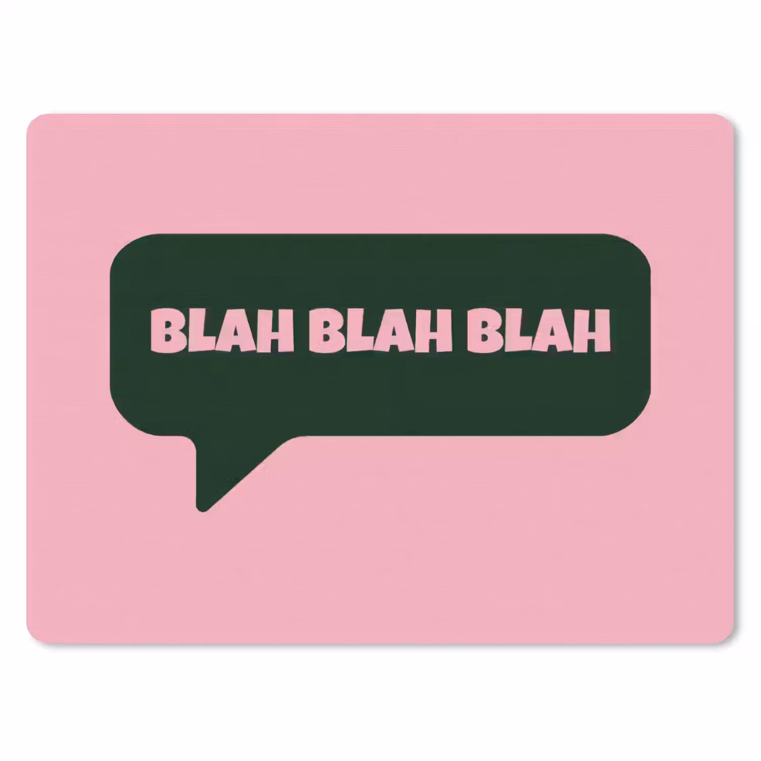 Roze - Tekstwolk - Groen - BLAH BLAH BLAH muismat rubber klein -3d