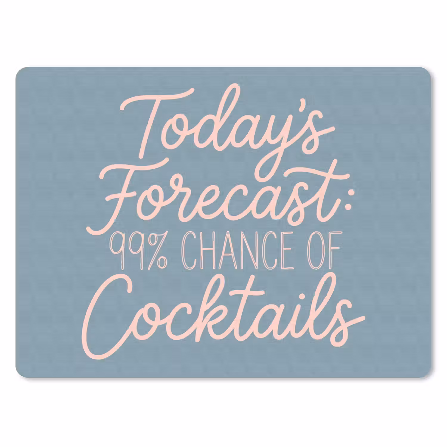 Today's Forecast - Cocktails - Blauw muismat rubber klein -3d