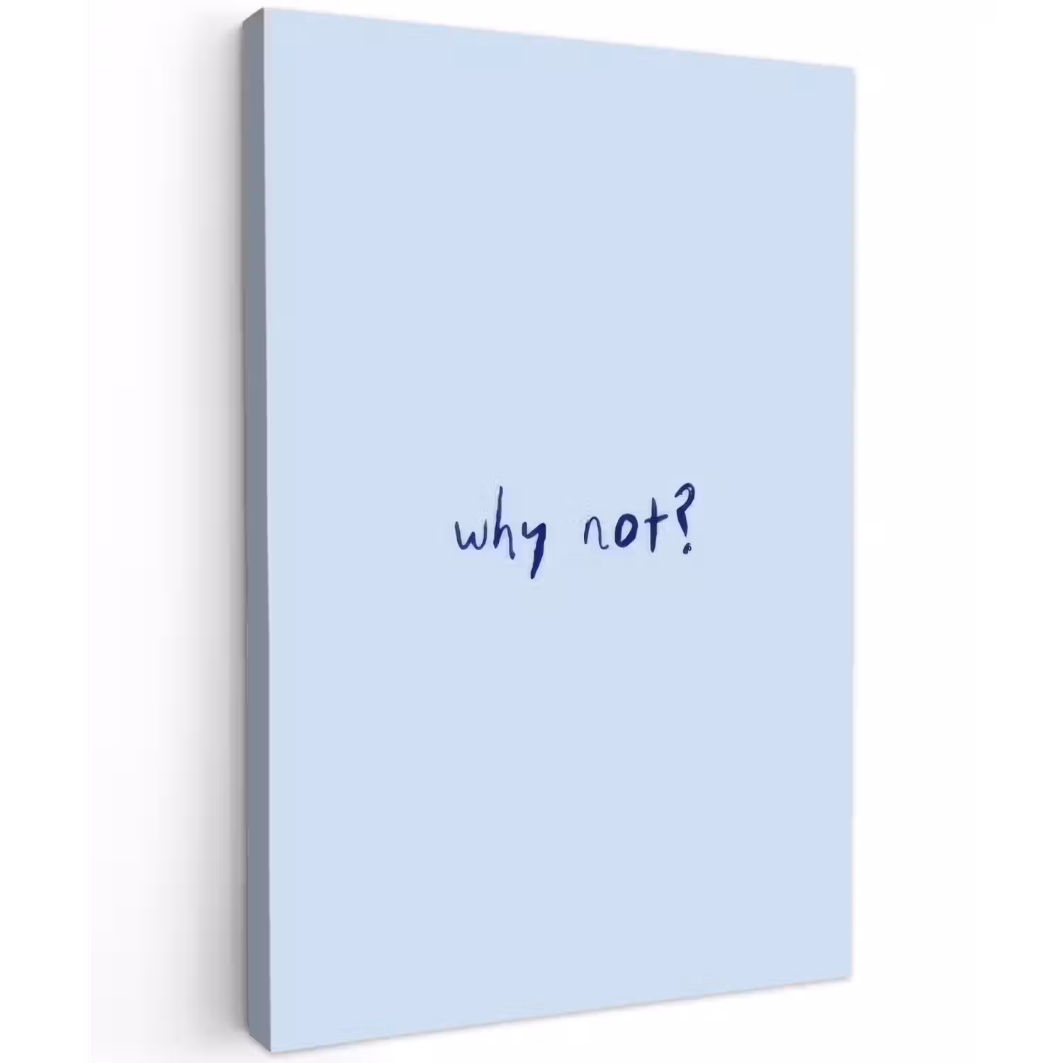 Why not - Blauw - Donker blauw - Quote Tuinposter op houten frame 2 cm dik klein -3d