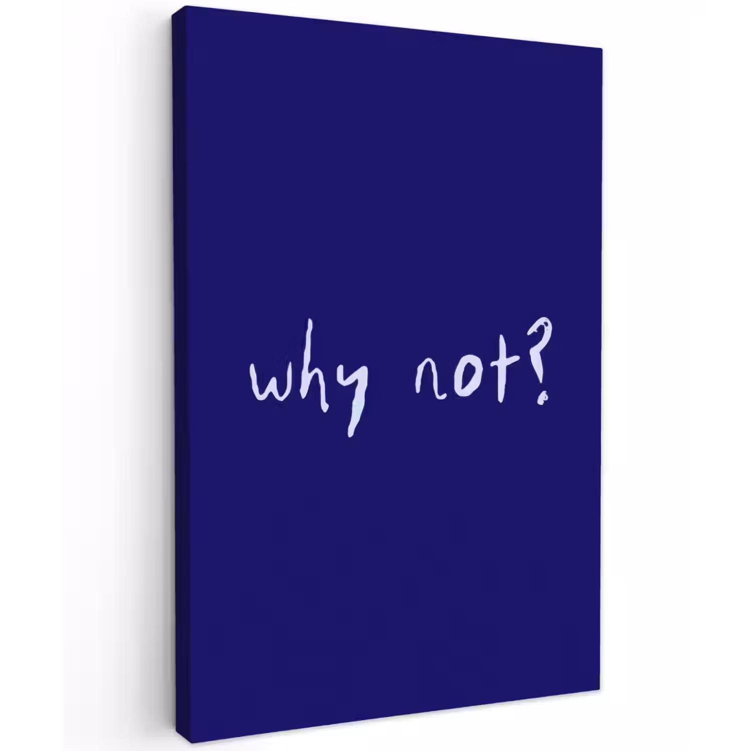 Why not - Blauw - Handgeschreven Tuinposter op houten frame 2 cm dik klein -3d