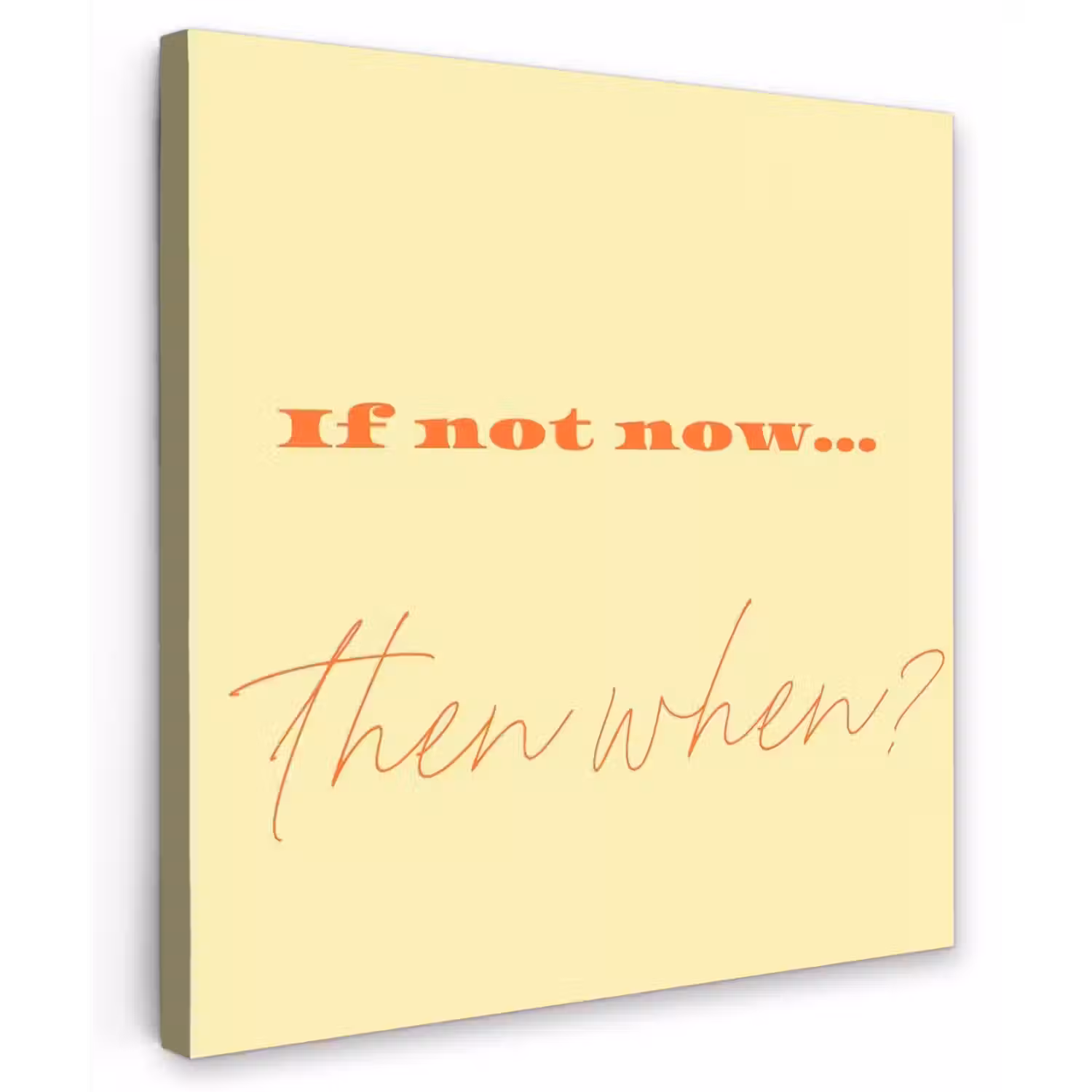 Geel - Oranje - if not now then when Tuinposter op houten frame 2 cm dik klein -3d