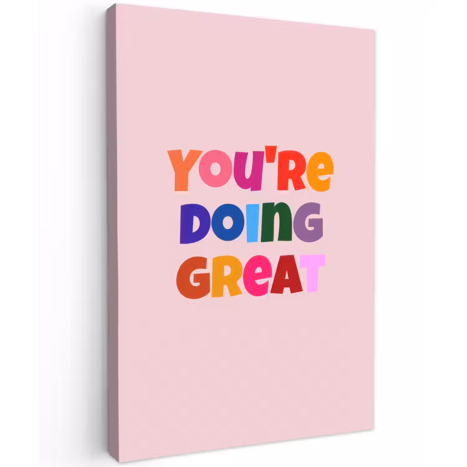 You're doing great - Roze - Kleurrijk Tuinposter op houten frame 2 cm dik klein -3d