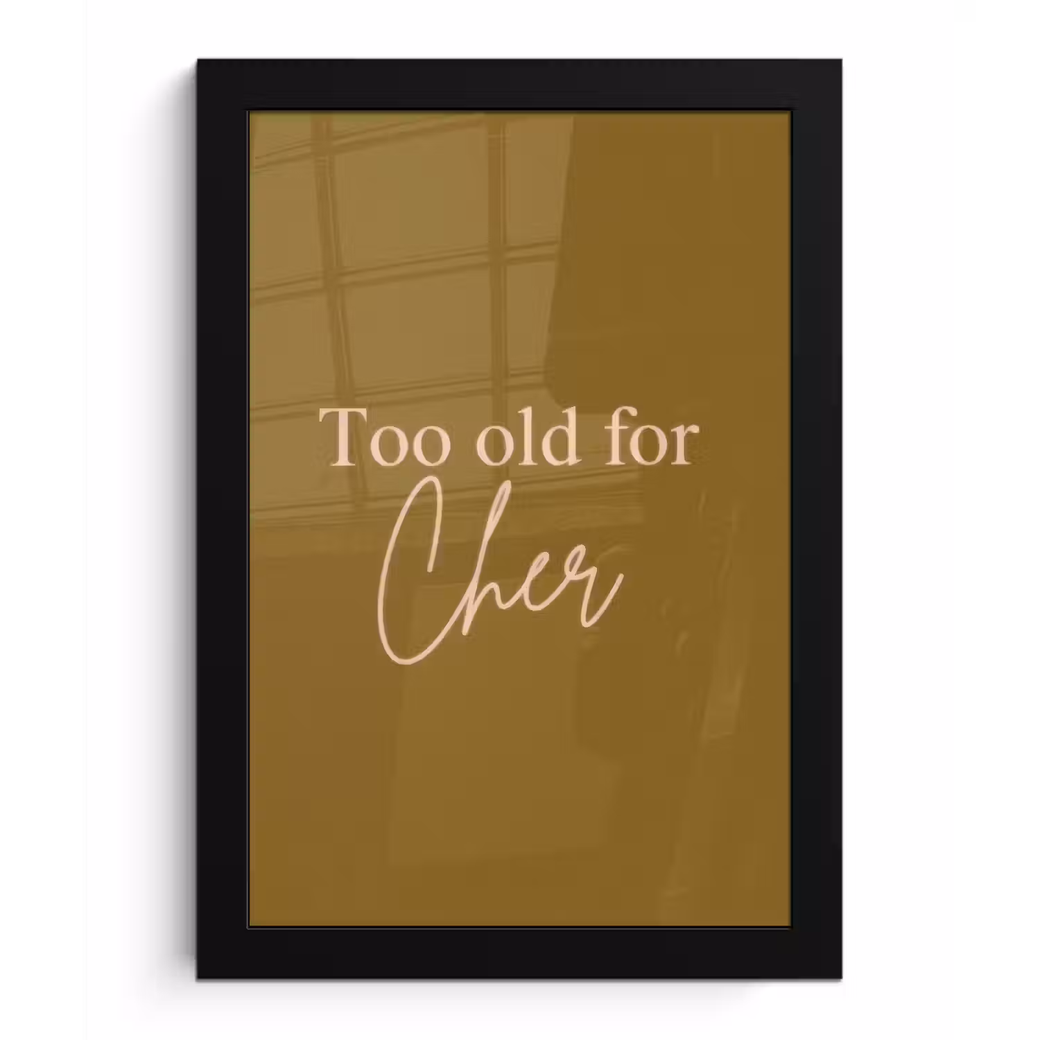 Groen - Too old for cher - Roze fotolijst zwart zonder passe partout klein -3d