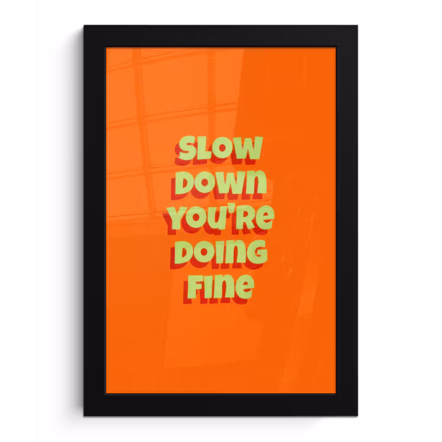 Slow down you're doing fine - Oranje - Simple fotolijst zwart zonder passe partout klein -3d