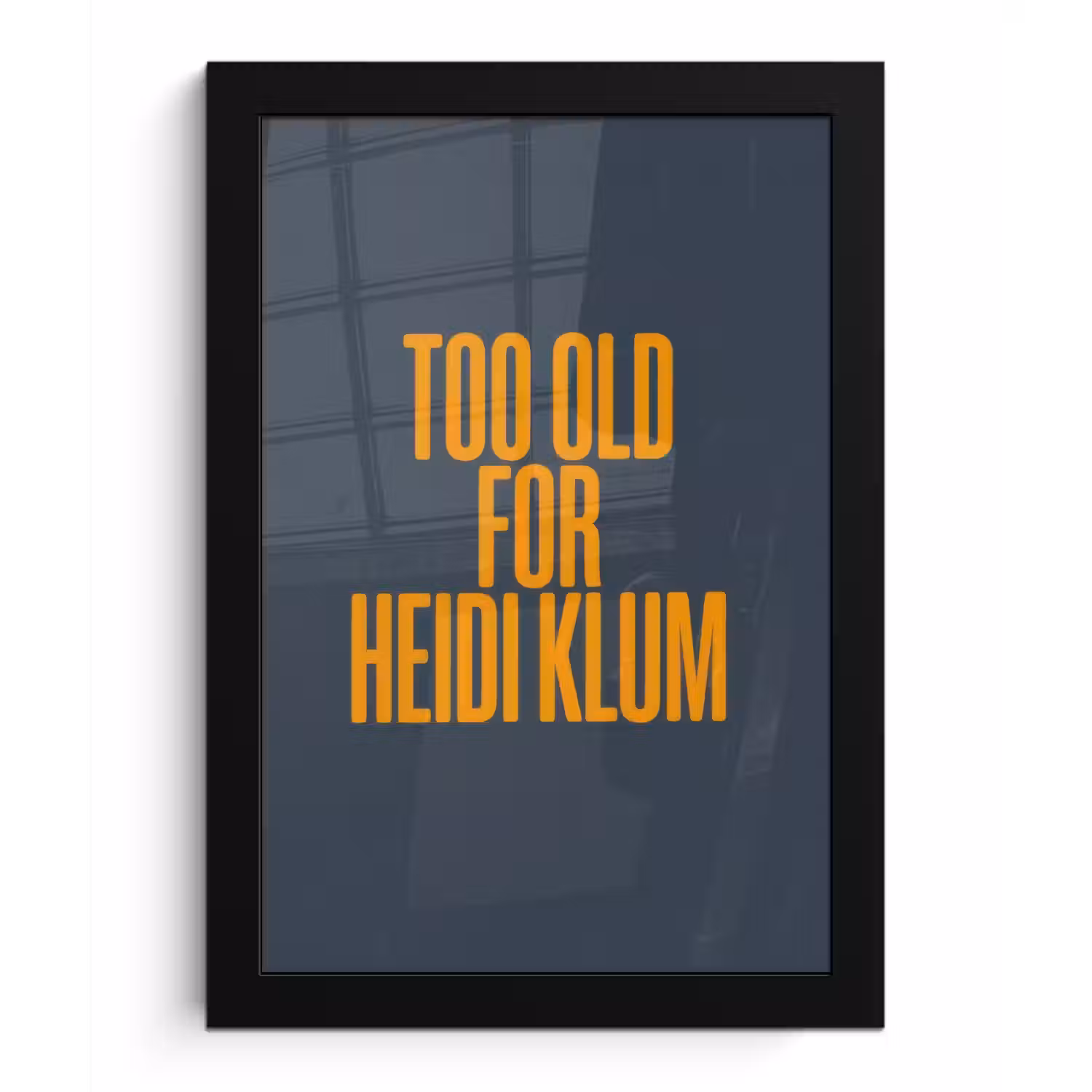 Too old for heidi klum - Geel - Blauw fotolijst zwart zonder passe partout klein -3d