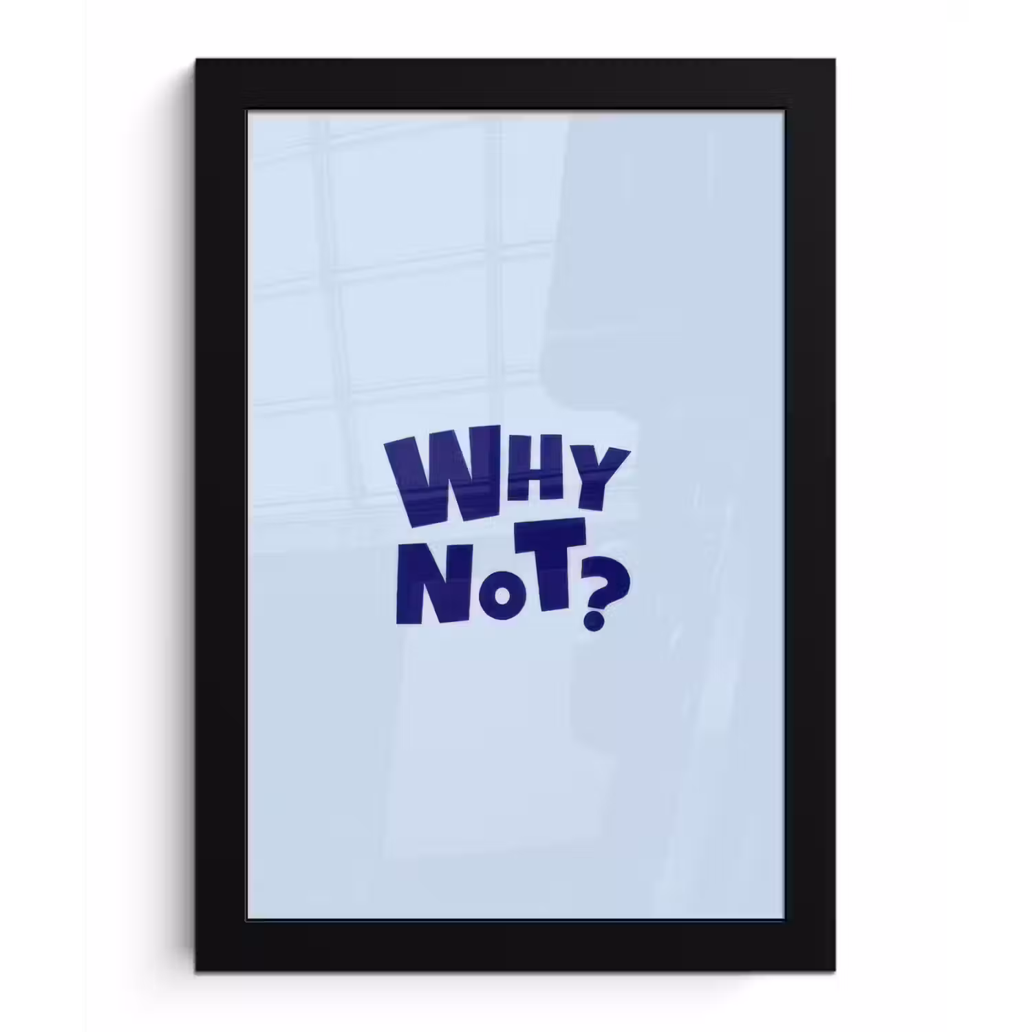 Why not - Blauw - Licht blauw - Quote fotolijst zwart zonder passe partout klein -3d