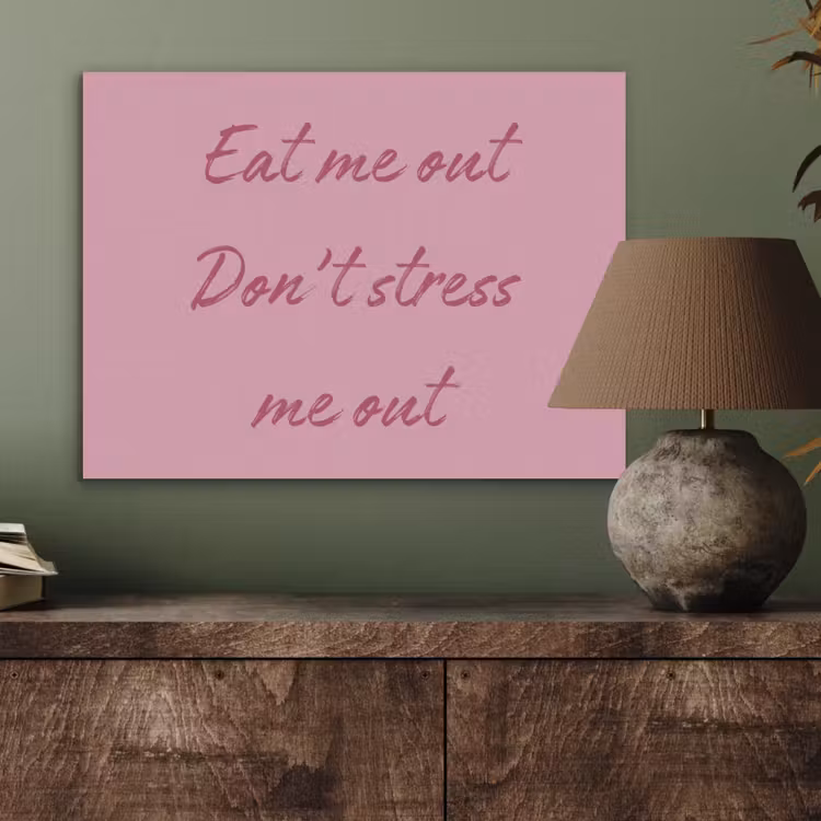 Eat me out don't stress me out - Roze - Handgeschreven PET vilt klein -sfeer2