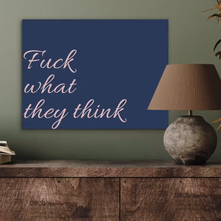 Fuck what they think - Blauw - Cursief PET vilt klein -sfeer2