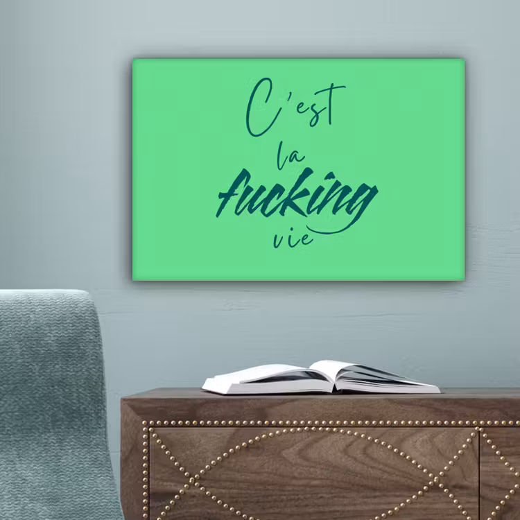 c'est la fucking vie - Groen - Penseelstijl canvas 2cm klein -sfeer4