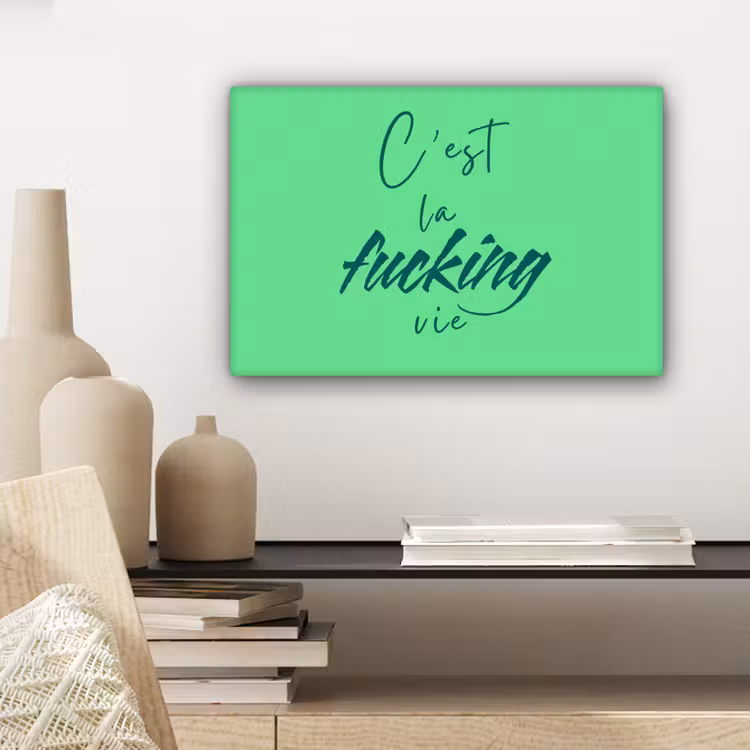 c'est la fucking vie - Groen - Penseelstijl canvas 2cm klein -sfeer6