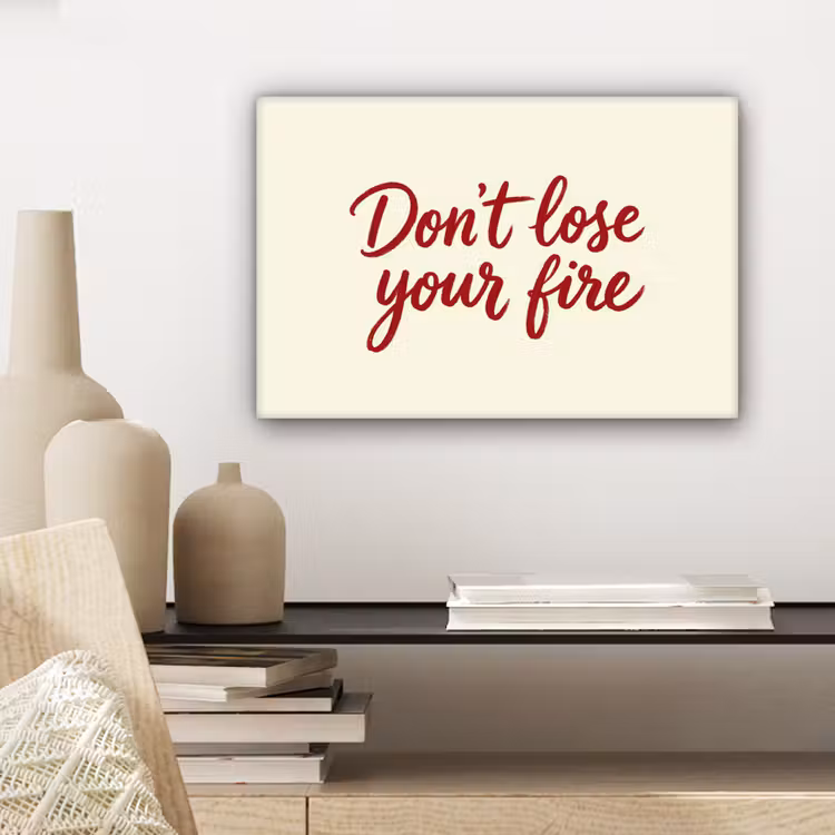 Don't lose your fire - Rood - Wit - Minimalistisch canvas 2cm klein -sfeer6