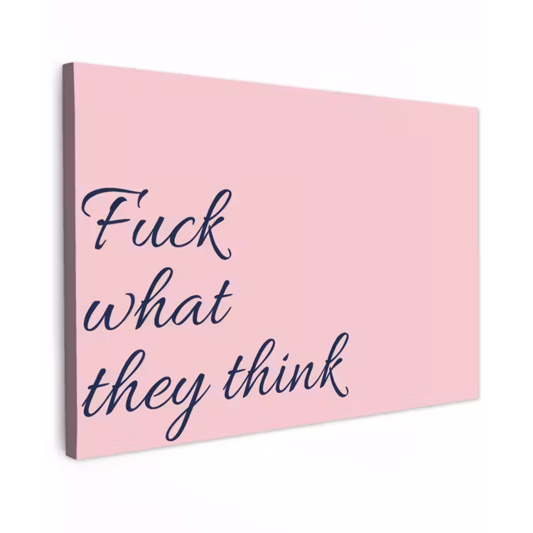 Fuck what they think - Roze - Minimalistisch canvas 2cm klein -z3d