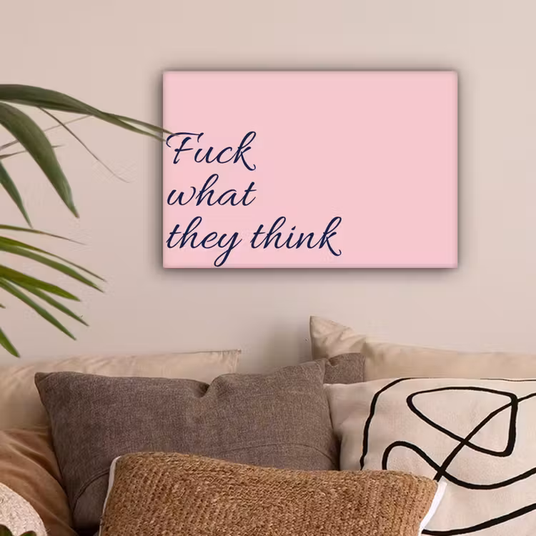 Fuck what they think - Roze - Minimalistisch canvas 2cm klein -sfeer1