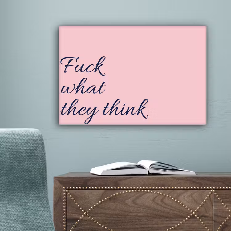 Fuck what they think - Roze - Minimalistisch canvas 2cm klein -sfeer4