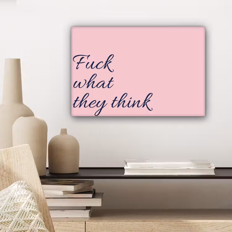Fuck what they think - Roze - Minimalistisch canvas 2cm klein -sfeer6