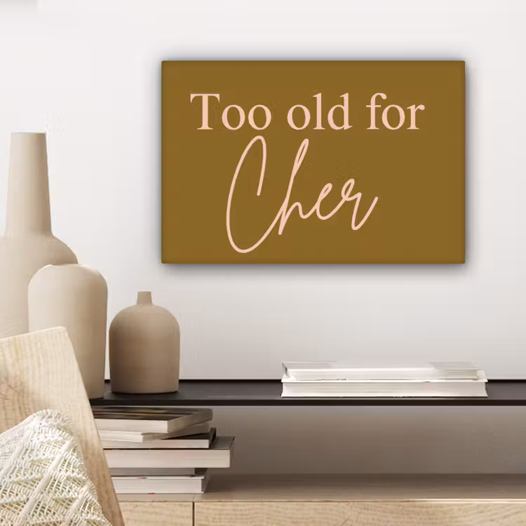 Groen - Too old for cher - Roze canvas 2cm klein -sfeer6