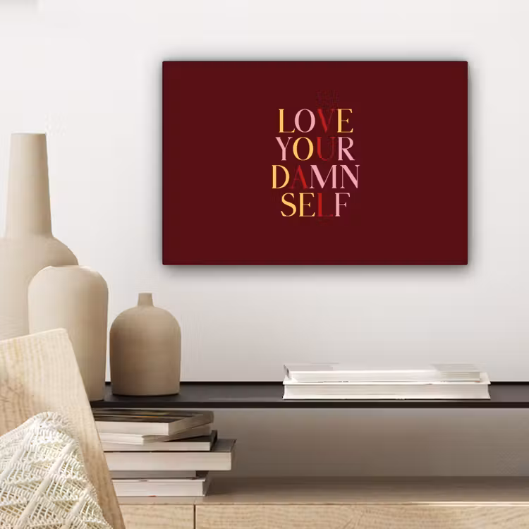 Love your damn self - Kleurrijk - Bordeaux canvas 2cm klein -sfeer6