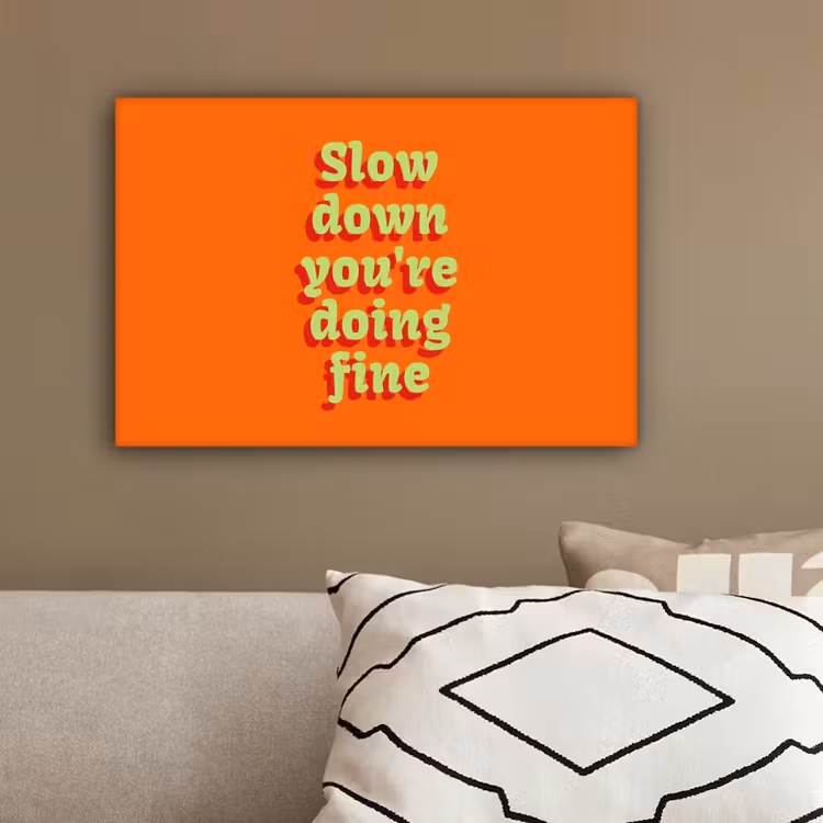 Oranje - Slow down you're doing fine - Retro canvas 2cm klein -sfeer3