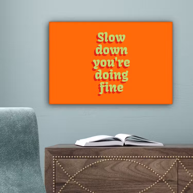 Oranje - Slow down you're doing fine - Retro canvas 2cm klein -sfeer4