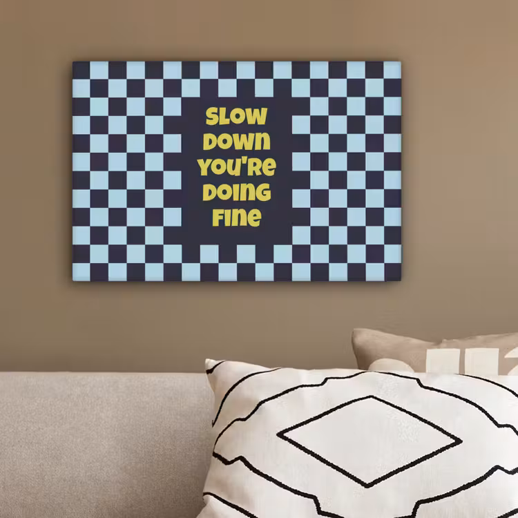 Patroon - Geblok - Blauw - Slow down you're doing fine canvas 2cm klein -sfeer3
