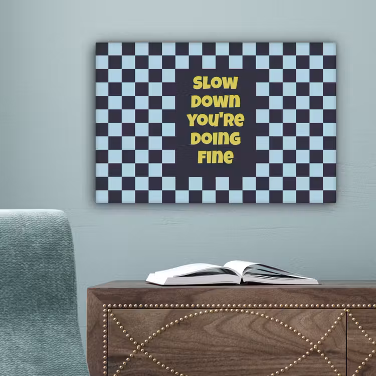 Patroon - Geblok - Blauw - Slow down you're doing fine canvas 2cm klein -sfeer4