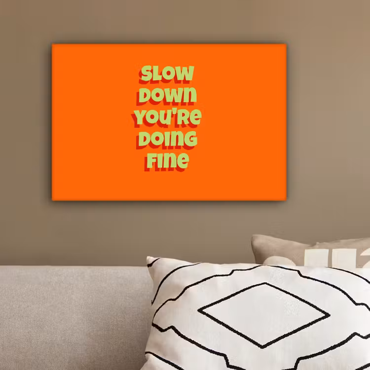 Slow down you're doing fine - Oranje - Simple canvas 2cm klein -sfeer3