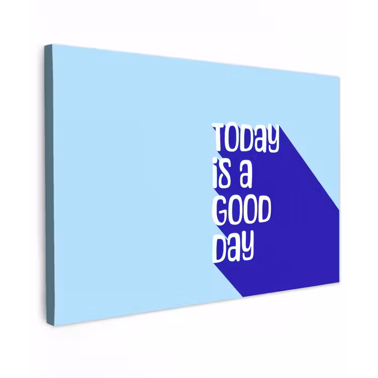 Today is a good day - Blauw - Schaduw canvas 2cm klein -z3d