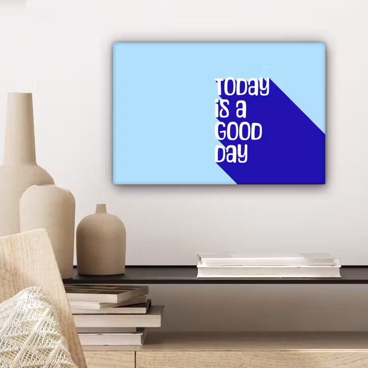 Today is a good day - Blauw - Schaduw canvas 2cm klein -sfeer6