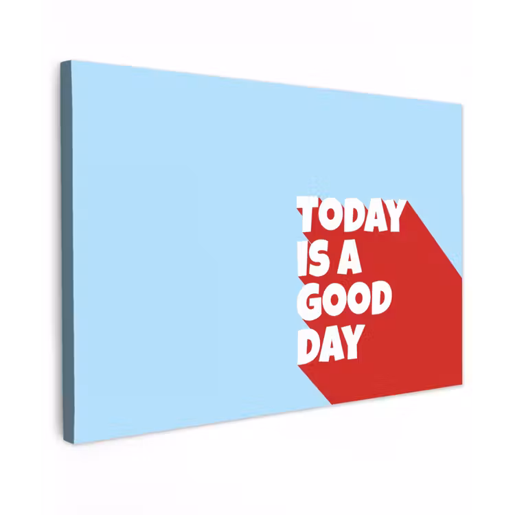 Today is a good day - Rood - lichtblauw canvas 2cm klein -z3d