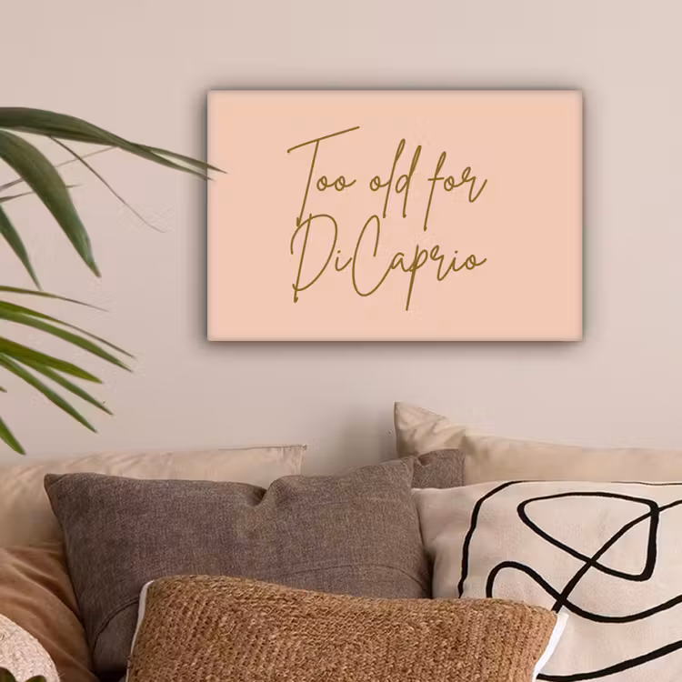Too old for dicaprio - Roze - Groen canvas 2cm klein -sfeer1