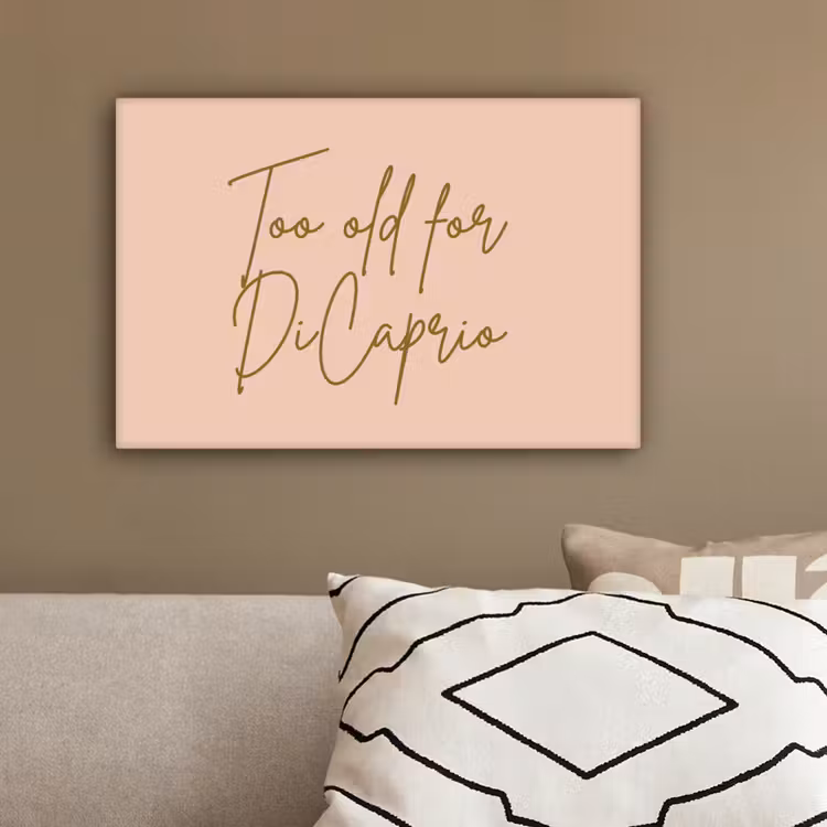 Too old for dicaprio - Roze - Groen canvas 2cm klein -sfeer3