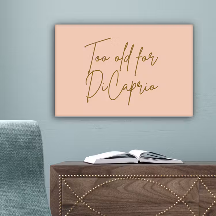 Too old for dicaprio - Roze - Groen canvas 2cm klein -sfeer4