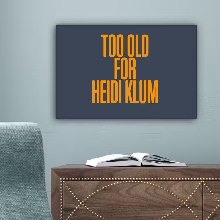 Too old for heidi klum - Geel - Blauw canvas 2cm klein -sfeer4