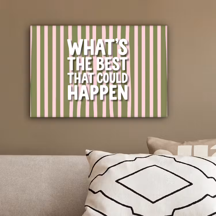 What's the best that could happen - Strepen - Groen - Roze canvas 2cm klein -sfeer3