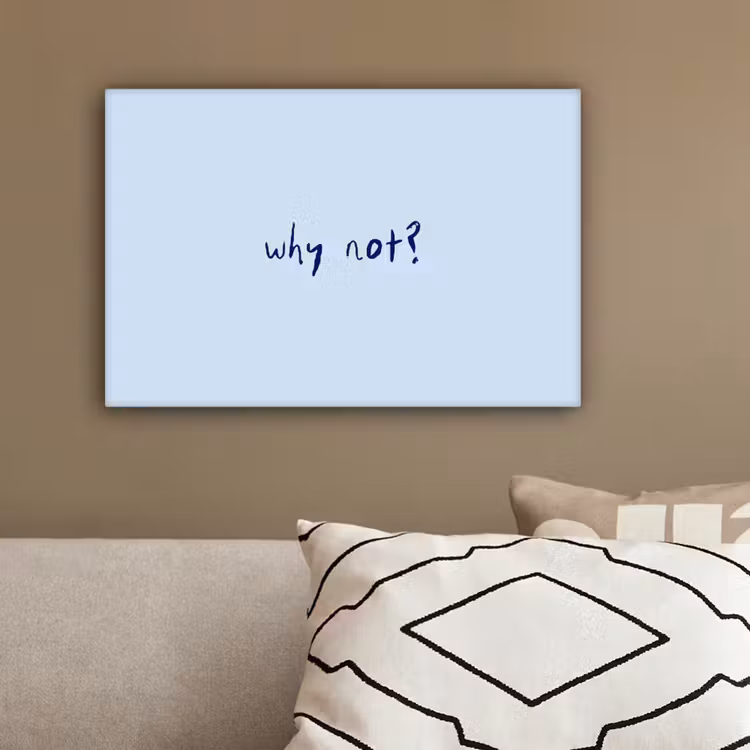Why not - Blauw - Donker blauw - Quote canvas 2cm klein -sfeer3
