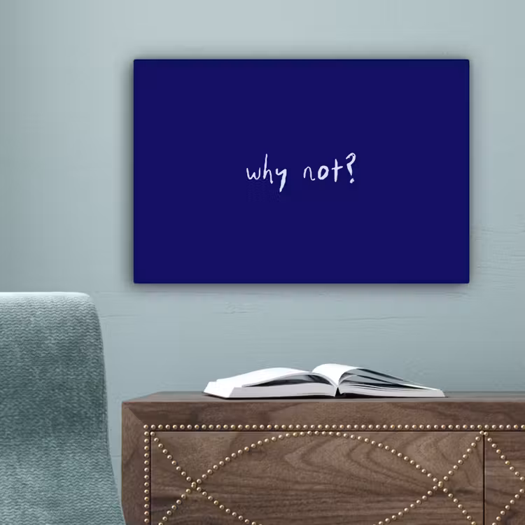 Why not - Blauw - Handgeschreven canvas 2cm klein -sfeer4