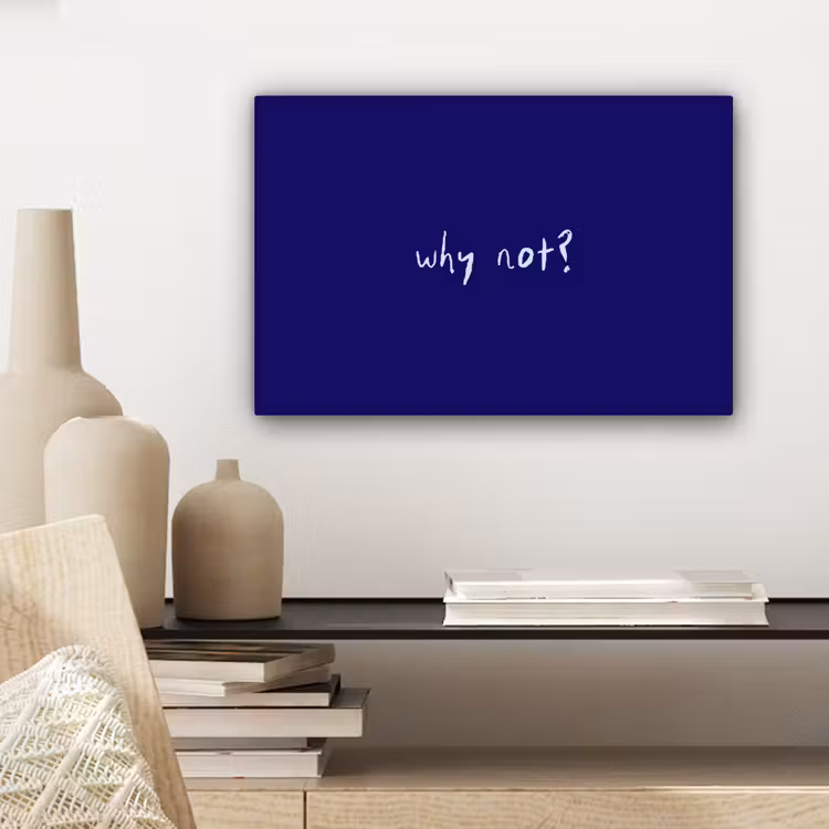Why not - Blauw - Handgeschreven canvas 2cm klein -sfeer6