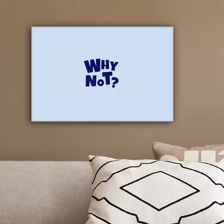 Why not - Blauw - Licht blauw - Quote canvas 2cm klein -sfeer3