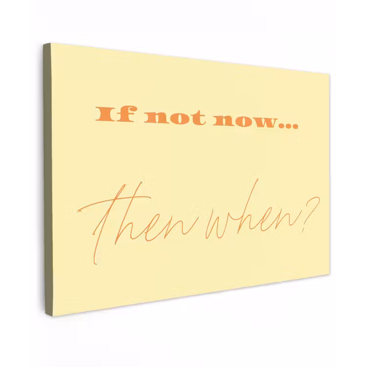 Geel - Oranje - if not now then when canvas 2cm klein -z3d