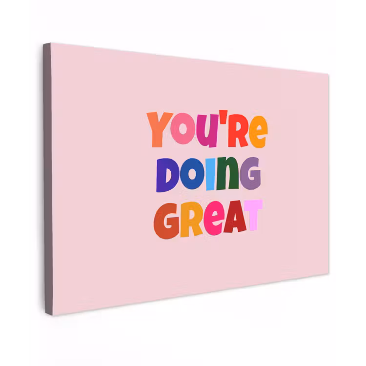 You're doing great - Roze - Kleurrijk canvas 2cm klein -z3d