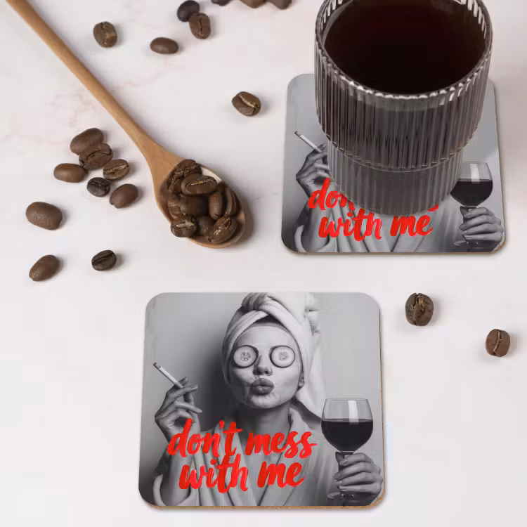 Don't mess with me - Wijn - Vrouw - Sigaret onderzetter kurk middel -sfeer2