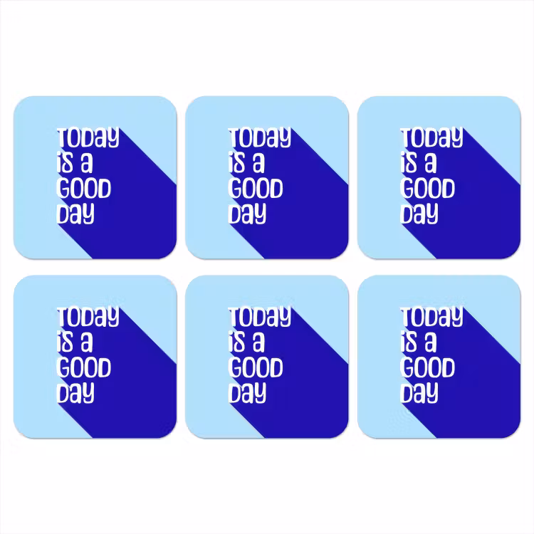Today is a good day - Blauw - Schaduw onderzetter kurk middel -3d